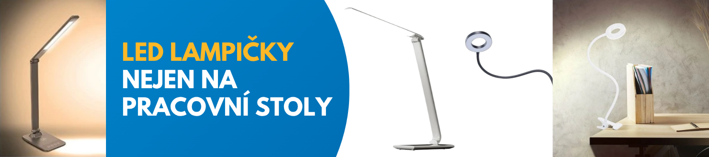 LED lampičky nejen na pracovní stoly - Elektromateriál a svítidla